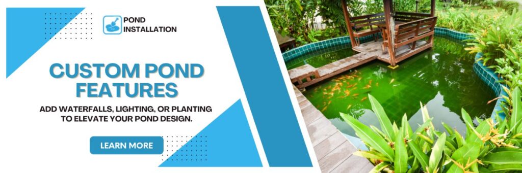 Custom Pond Features